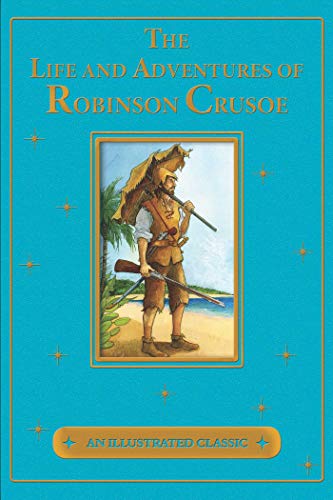 The Life and Adventures of Robinson Crusoe (An Illustrated Classic) von Canterbury Classics