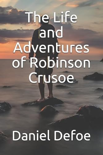 The Life and Adventures of Robinson Crusoe