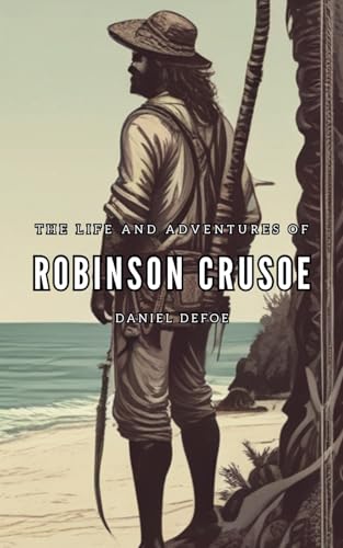The Life and Adventures of Robinson Crusoe The Life and Adventures of Robinson Crusoe von Independently published