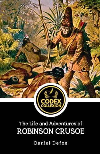 The Life and Adventures of Robinson Crusoe: A Classic Survival Story of Shipwreck, Self-Reliance, and Adventure The Life and Adventures of Robinson Crusoe: A Classic Survival Story of Shipwreck, Self-Reliance, and Adventure von Independently published