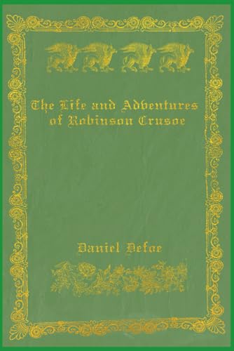 The Life and Adventures of Robinson Crusoe: Illustrated and annotated The Life and Adventures of Robinson Crusoe: Illustrated and annotated von Independently published