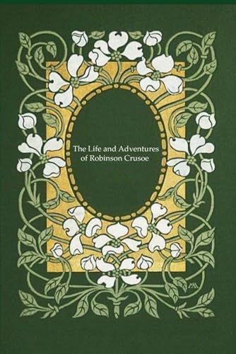 The Life and Adventures of Robinson Crusoe: Illustrated and annotated The Life and Adventures of Robinson Crusoe: Illustrated and annotated von Independently published
