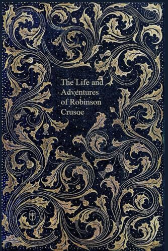 The Life and Adventures of Robinson Crusoe: Illustrated and annotated The Life and Adventures of Robinson Crusoe: Illustrated and annotated von Independently published