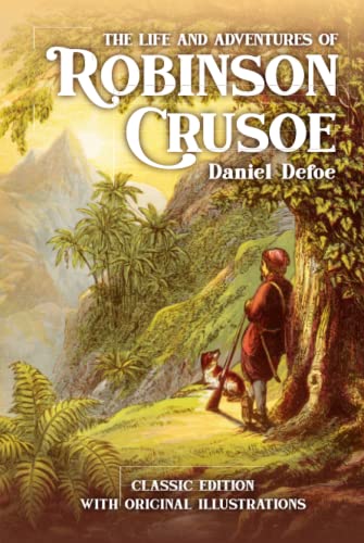The Life and Adventures of Robinson Crusoe: by Daniel Defoe with Original Illustations von Independently published