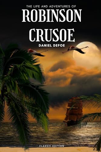 The Life & Adventures of Robinson Crusoe: with original illustrations von Independently published