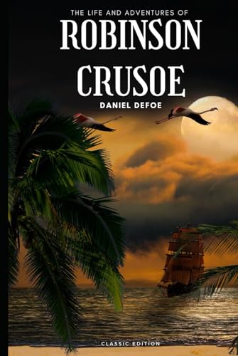 The Life & Adventures of Robinson Crusoe: with original illustrations von Independently published