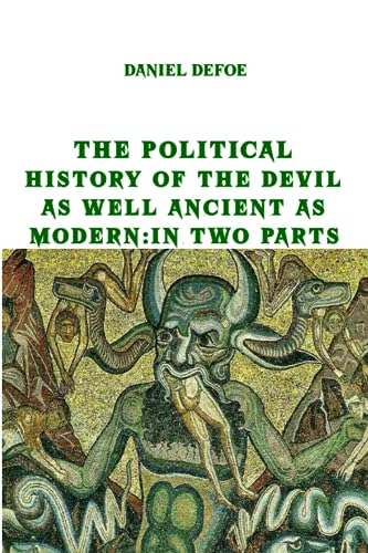 The Political History of the Devil: As well ancient as modern: in two parts (New edition) von Independently published