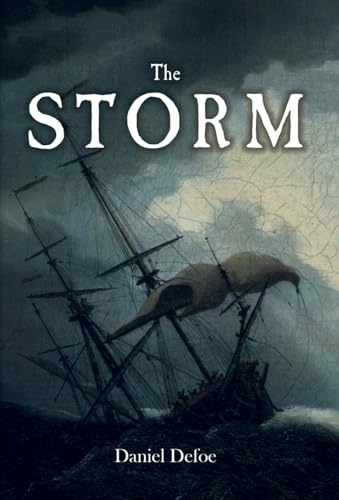 The Storm: or, a Collection of the Most Remarkable Casualties and Disasters which Happened in the Late Dreadful Tempest, both by Sea and Land The Storm: or, a Collection of the Most Remarkable Casualties and Disasters which Happened in the Late Dreadful Tempest, both by Sea and Land von Spradabach Publishing