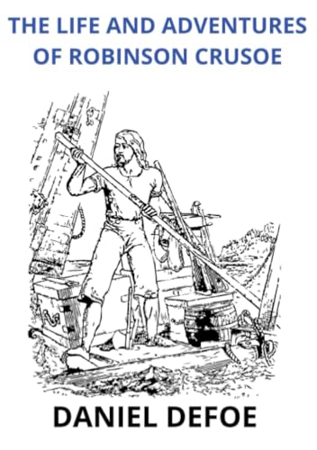 The life and adventures of Robinson Crusoe The life and adventures of Robinson Crusoe von David De Angelis