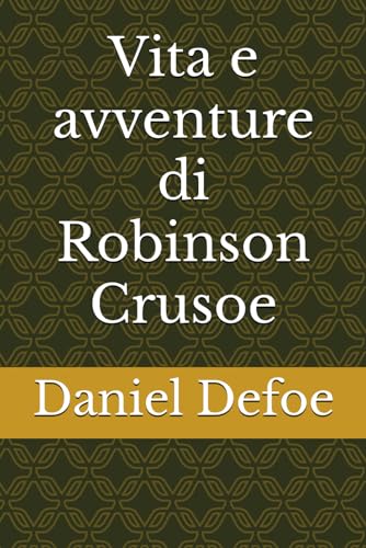Vita e avventure di Robinson Crusoe