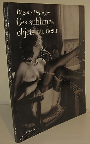 Ces sublimes objets du désir