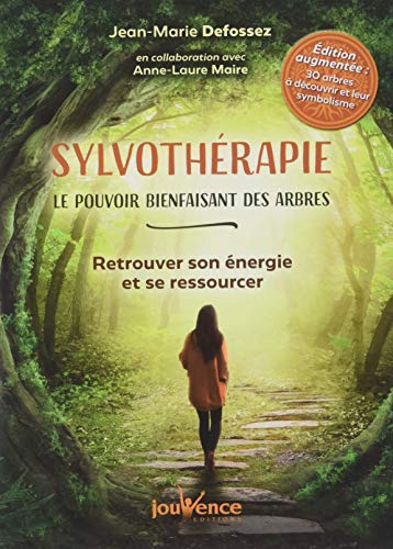 Sylvothérapie : Le pouvoir bienfaisant des arbres: Retrouver son énergie et se ressourcer von JOUVENCE