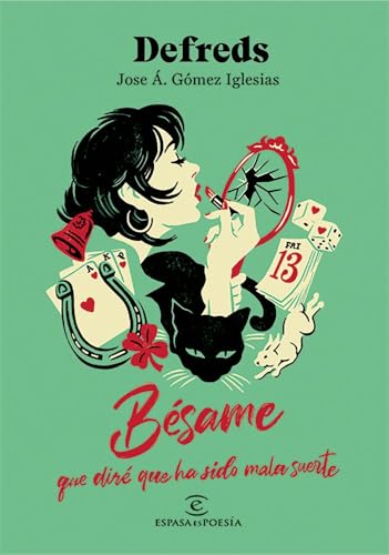 Bésame, que diré que ha sido mala suerte (ESPASAesPOESÍA) von Espasa
