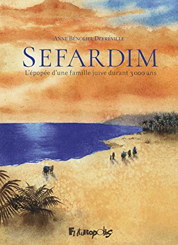Sefardim: L'épopée d'une famille juive durant 3000 ans