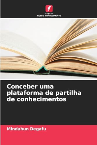 Conceber uma plataforma de partilha de conhecimentos von Edições Nosso Conhecimento