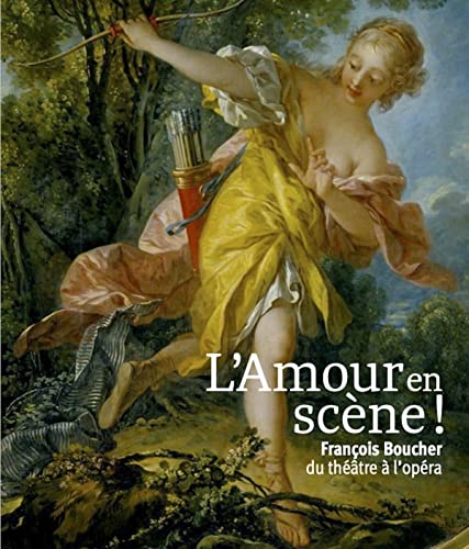 L'amour en scène!: François Boucher : du théâtre à l'opéra von Snoeck Publishers