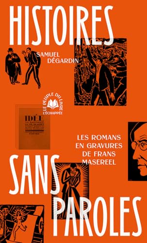 Histoires sans paroles: Les Romans en gravures de Frans Masereel von ECHAPPEE