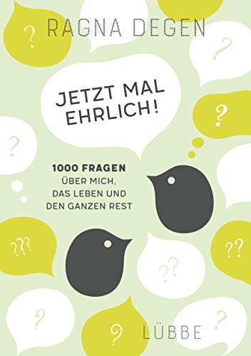 Jetzt mal ehrlich!: 1000 Fragen über mich, das Leben und den ganzen Rest von Lübbe