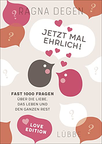 Jetzt mal ehrlich! - love edition: Fast 1000 Fragen über die Liebe, das Leben und den ganzen Rest von Bastei Lübbe