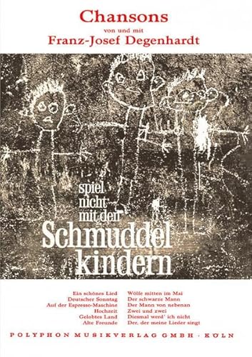 Spiel nicht mit den Schmuddelkindern: Chansons von und mit Franz-Josef Degenhardt. Klavier und Gesang. Songbook.