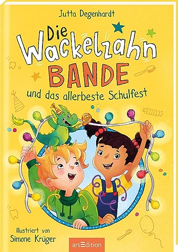 Die Wackelzahn-Bande und das allerbeste Schulfest (Die Wackelzahn-Bande 2): Das perfekte Geschenk zur Einschulung | ab 6 Jahren von Ars Edition