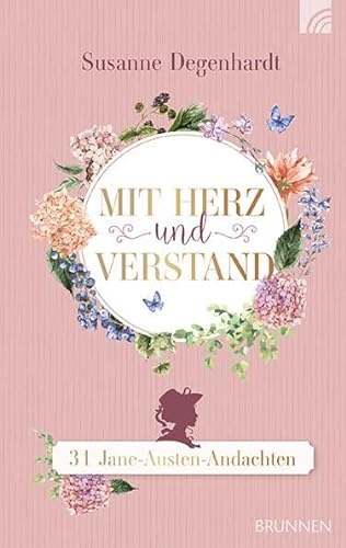 Mit Herz und Verstand: 31 Jane-Austen-Andachten (Jane Austen Geschenke)