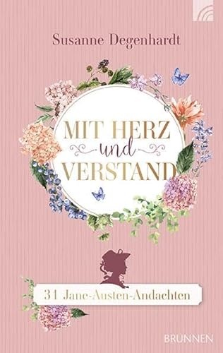 Mit Herz und Verstand: 31 Jane-Austen-Andachten (Jane Austen Geschenke)