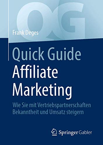 Quick Guide Affiliate Marketing: Wie Sie mit Vertriebspartnerschaften Bekanntheit und Umsatz steigern von Springer