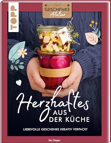 Geschenkeatelier. Herzhaftes aus der Küche: Liebevolle Geschenke kreativ verpackt. Mit hübschen Klebeetiketten. von Frech