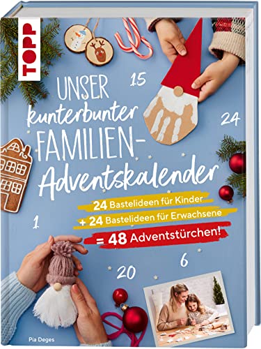 Unser kunterbunter Familien-Adventskalender. Der erste Adventskalender für die ganze Familie.: 24 Bastelideen für Kinder + 24 Bastelideen für Erwachsene = 48 Adventstürchen! Unser kunterbunter Familien-Adventskalender. Der erste Adventskalender für die ganze Familie.: 24 Bastelideen für Kinder + 24 Bastelideen für Erwachsene = 48 Adventstürchen! von Frech