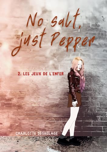 No salt, just Pepper: Les jeux de l'enfer von Books on Demand