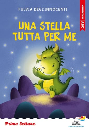Una stella tutta per me. Stampatello maiuscolo. Ediz. a colori (Il battello a vapore. Prime letture) von Piemme
