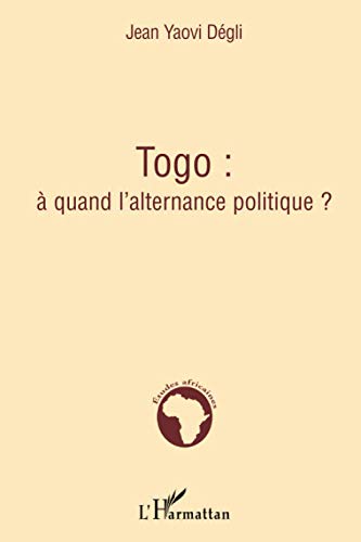 Togo : à quand l'alternance politique ? von L'HARMATTAN