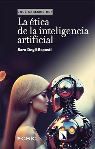 La ética de la inteligencia artificial (¿QUÉ SABEMOS DE?, Band 150)