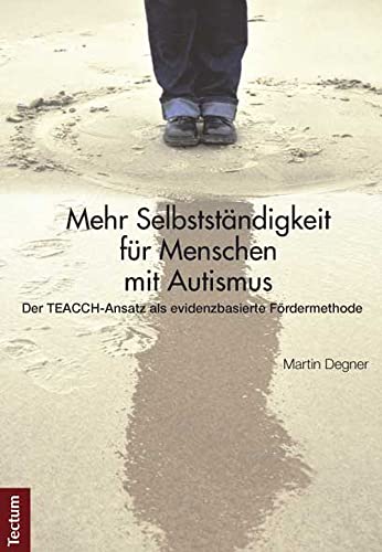 Mehr Selbstständigkeit für Menschen mit Autismus: Der TEACCH-Ansatz als evidenzbasierte Fördermethode