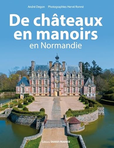 De chateaux en manoirs en Normandie