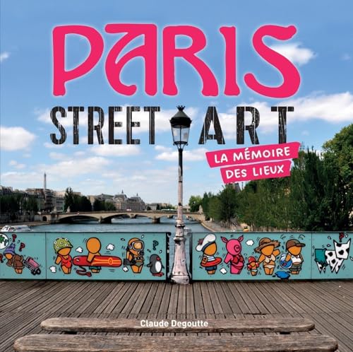 Paris Street Art - La mémoire des lieux: La mémoire des lieux von OMNISCIENCE