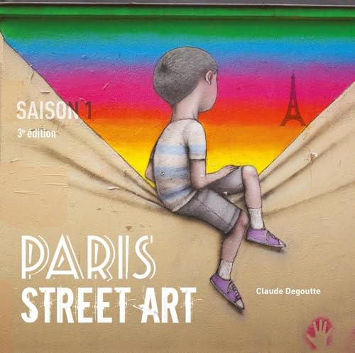Paris Street Art: Saison 1 (3e édition) von OMNISCIENCE