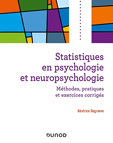 Statistiques en psychologie et neuropsychologie: Méthodes, applications et exercices corrigés
