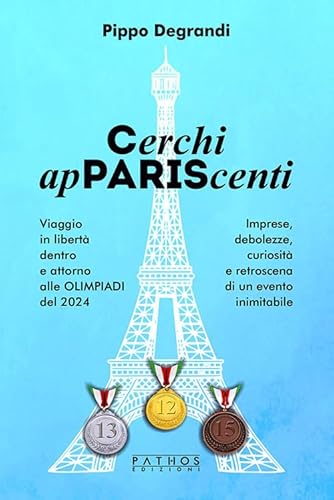 Cerchi apPARIScenti. Viaggio in libertà dentro e attorno alle Olimpiadi del 2024 Cerchi apPARIScenti. Viaggio in libertà dentro e attorno alle Olimpiadi del 2024 von Pathos Edizioni