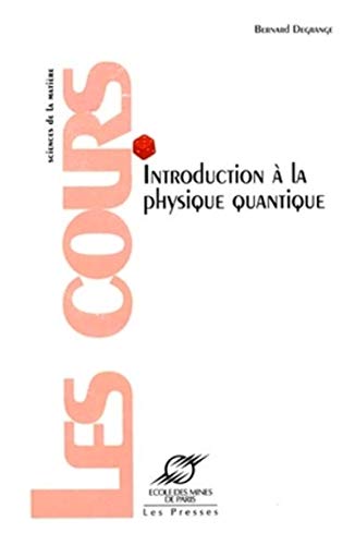 Introduction à la physique quantique von ECOLE DES MINES