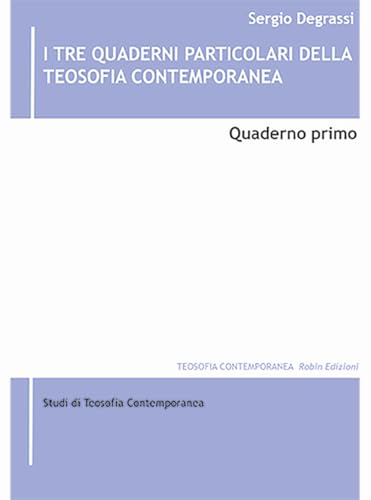 I tre quaderni particolari della teosofia contemporanea (Vol. 1) von Robin Edizioni