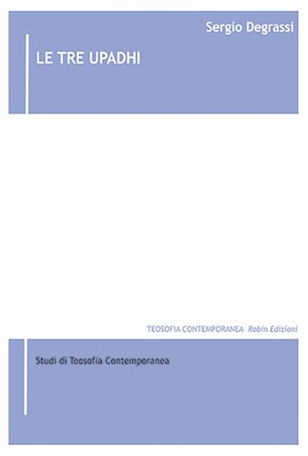 Le tre upadhi (Teosofia contemporanea) von Robin Edizioni