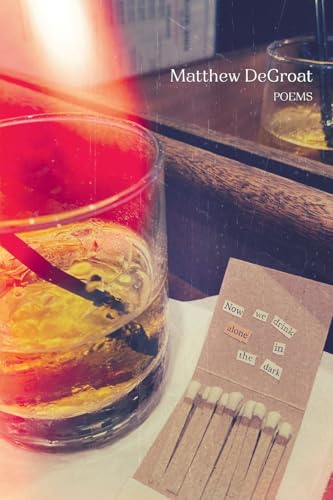 Now We Drink Alone In The Dark Now We Drink Alone In The Dark von Finishing Line Press