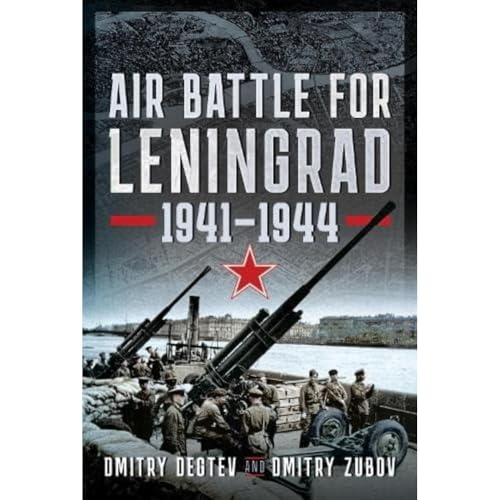 Air Battle for Leningrad, 1941-1944 Air Battle for Leningrad, 1941-1944 von Air World
