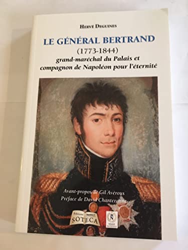 Le général Bertrand - un compagnon pour l'éternité: Grand-maréchal du palais et compagnon de Napoléon pour l'éternité von TASCHEN
