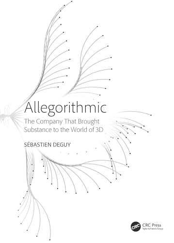 Allegorithmic: The Company That Brought Substance to the World of 3D von CRC Press