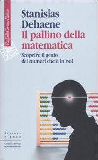 Il pallino della matematica. Scoprire il genio dei numeri che è in noi von Raffaello Cortina Editore