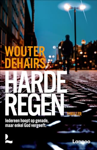 Harde regen: Iedereen hoopt op genade, maar alleen God vergeeft (Keller Brik, 4) von Lannoo