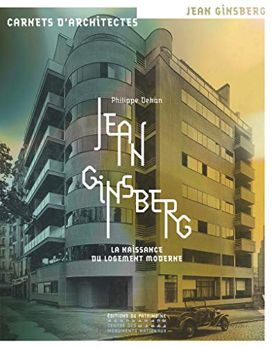 Jean Ginsberg : la naissance du logement moderne von PATRIMOINE